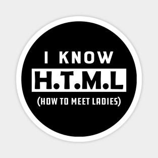 Coder - I know HTML How to meet ladies Magnet